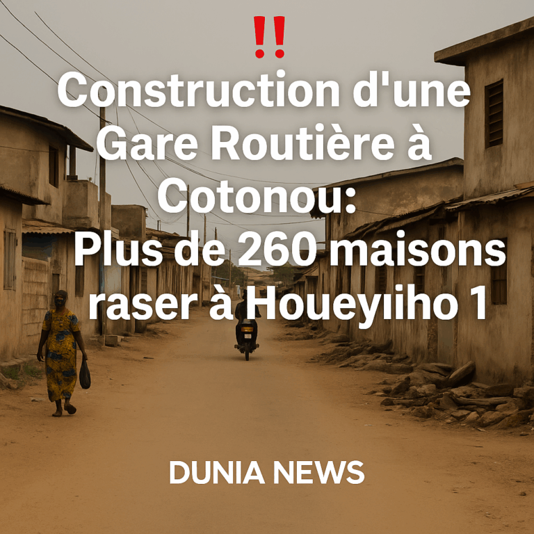 Cotonou : Une nouvelle gare routière en projet, plus de 260 maisons menacées de démolition à Houeyiho 1
