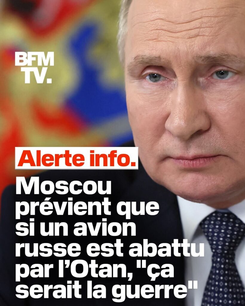 Géopolitique / Russie: Moscou menace d’une guerre si un avion russe est abattu par l’OTAN