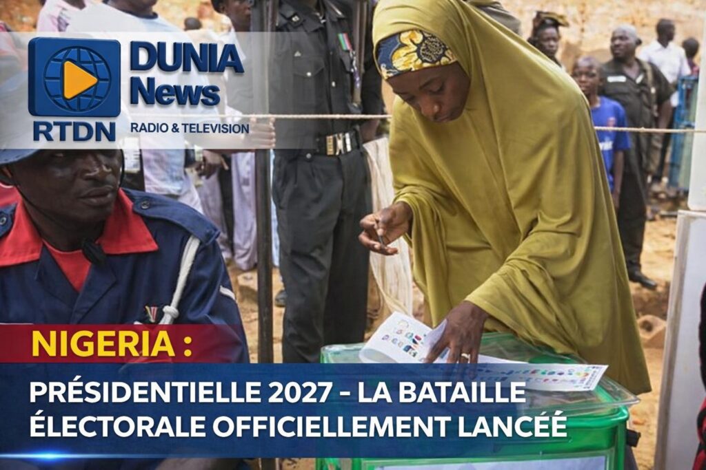 Nigeria : Présidentielle 2027 – La bataille électorale officiellement lancée