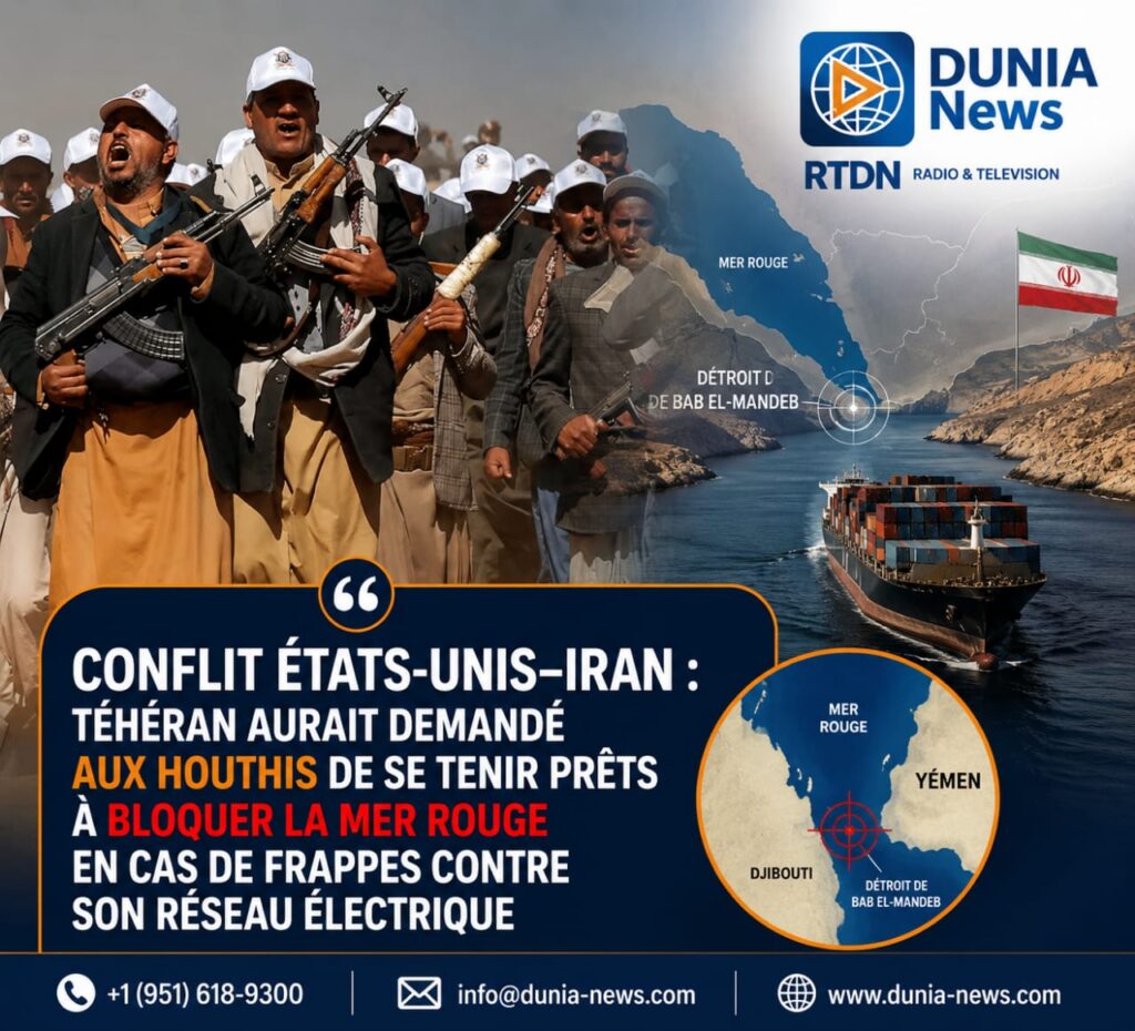 Conflit États-Unis–Iran : Téhéran aurait demandé aux Houthis de se tenir prêts à bloquer la mer Rouge en cas de frappes contre son réseau électrique