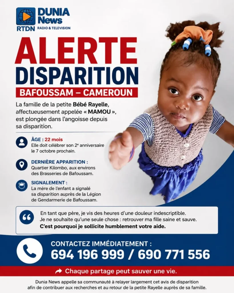 🚨 ALERTE DISPARITION – BAFOUSSAM : LE PÈRE DE LA PETITE RAYELLE LANCE UN APPEL À L’AIDE