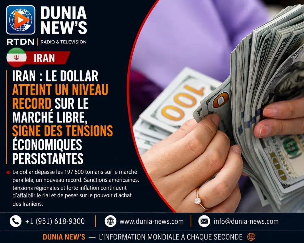 Iran : Le dollar atteint un niveau record sur le marché libre, signe des tensions économiques persistantes
