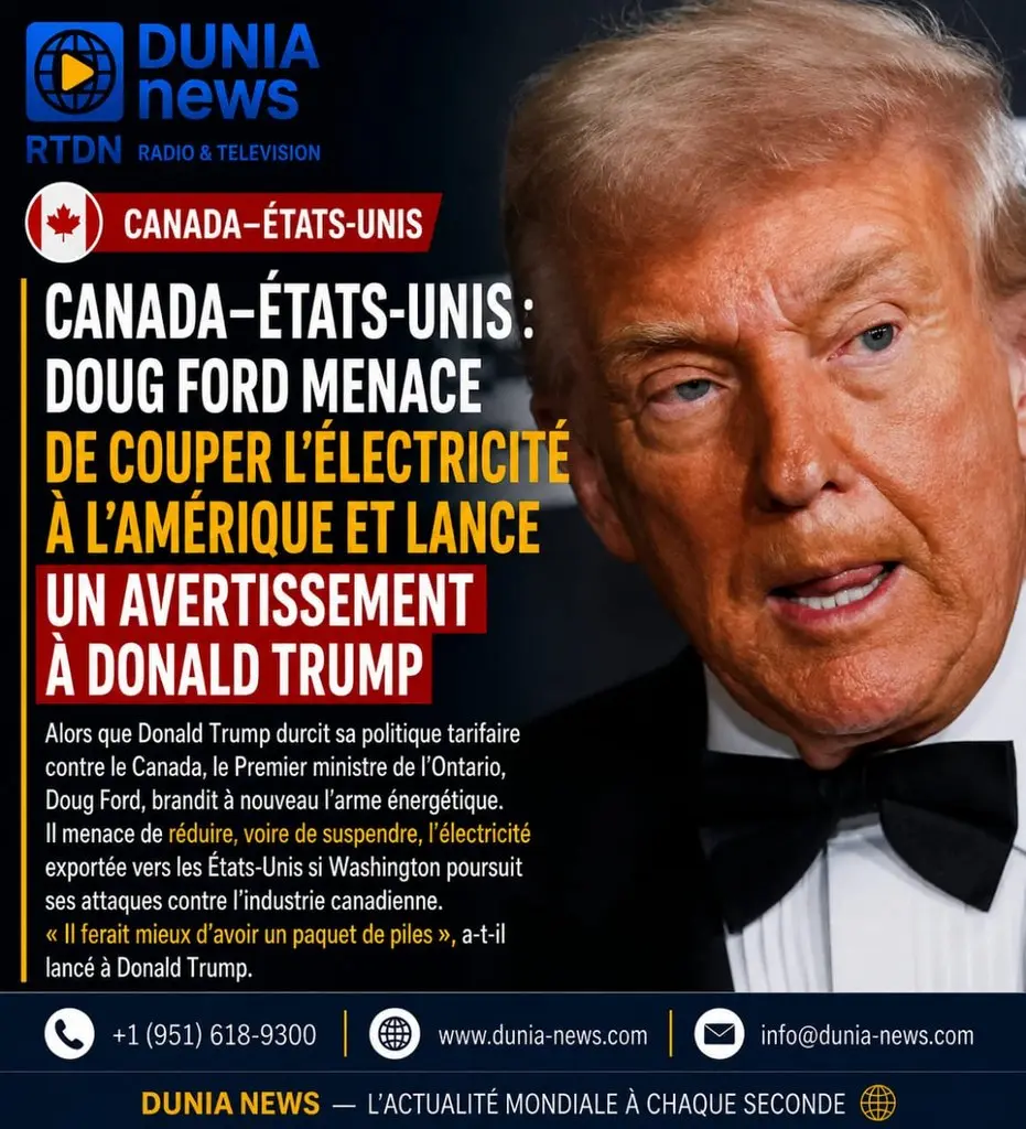 Canada–États-Unis : Doug Ford menace de couper l’électricité à l’Amérique et lance un avertissement à Donald Trump