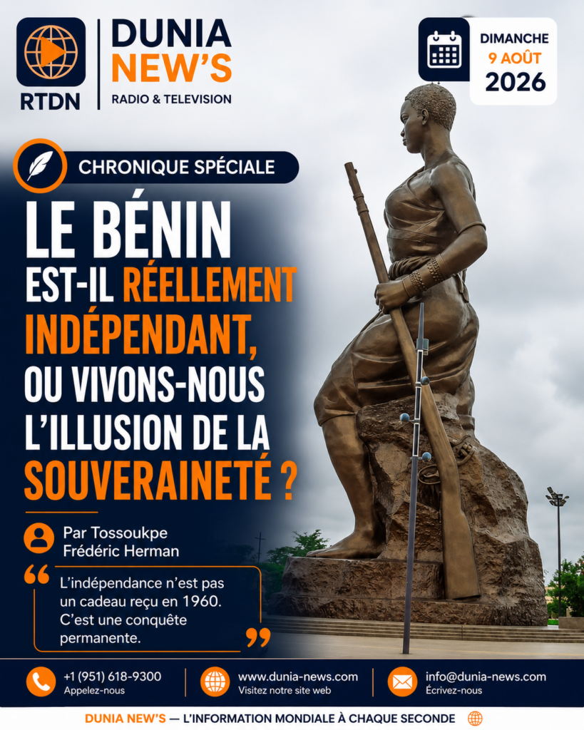 Le Bénin est-il réellement indépendant, ou vivons-nous l’illusion de la souveraineté ?