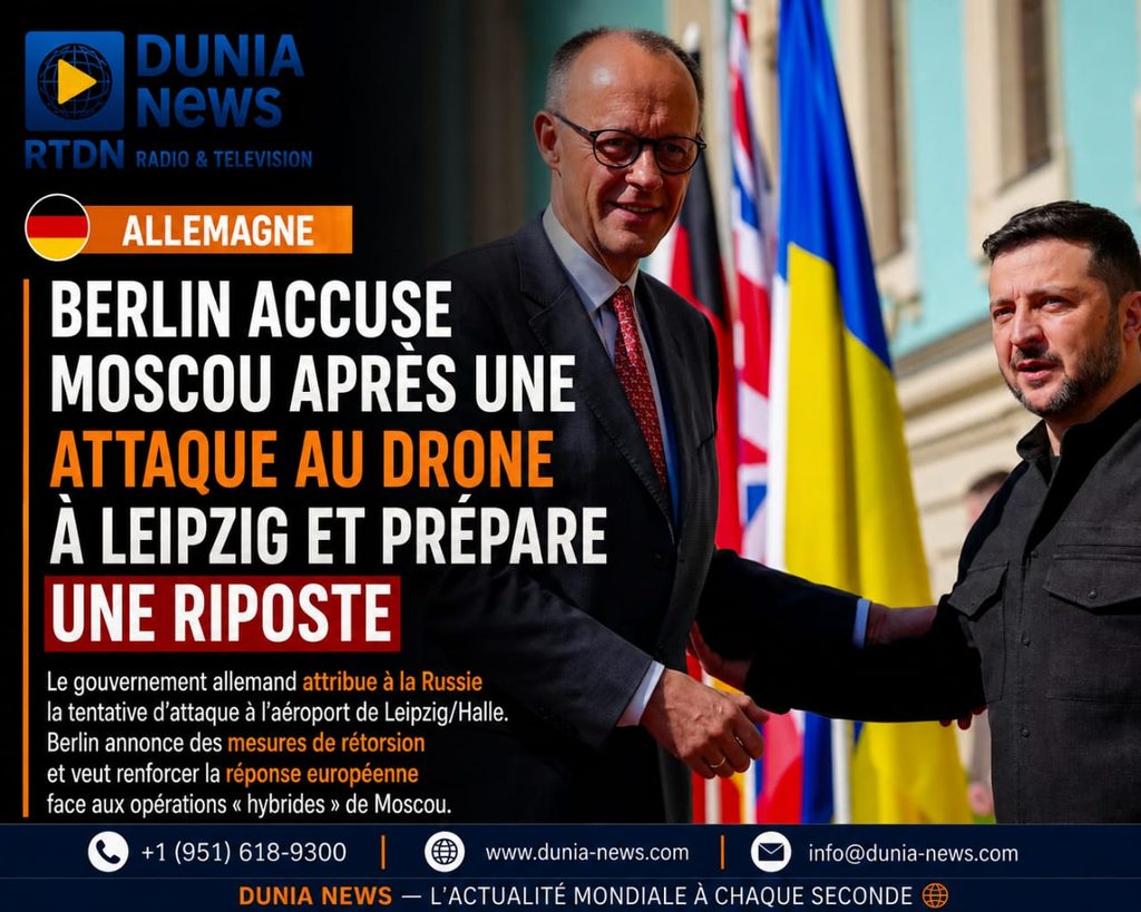 🇩🇪🇷🇺 ALLEMAGNE : BERLIN ACCUSE MOSCOU APRÈS UNE ATTAQUE AU DRONE À LEIPZIG ET PRÉPARE UNE RIPOSTE