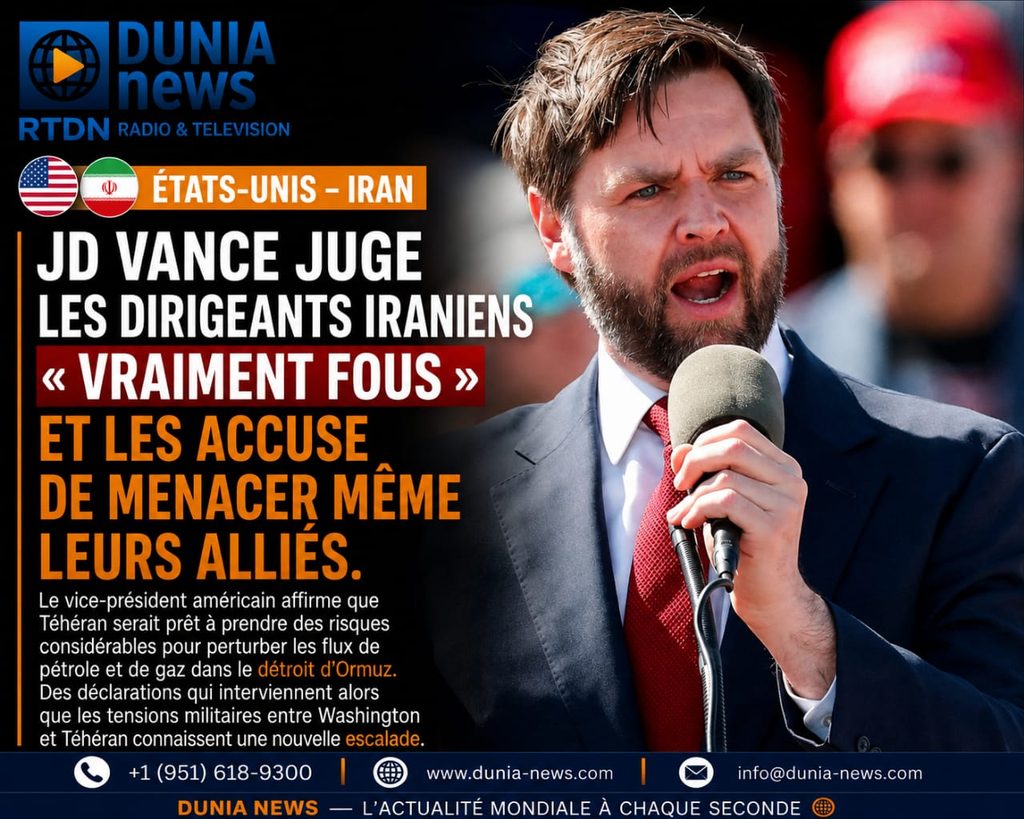 ÉTATS-UNIS – IRAN : JD VANCE JUGE LES DIRIGEANTS IRANIENS « VRAIMENT FOUS » ET LES ACCUSE DE MENACER MÊME LEURS ALLIÉS